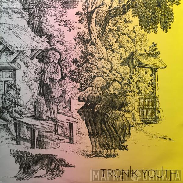 Tronik Youth - We Are