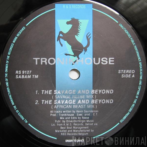 Tronikhouse - The Savage And Beyond