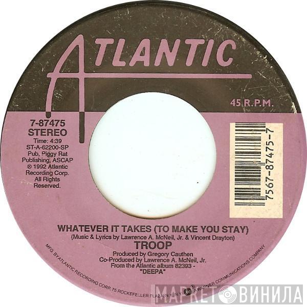 Troop  - Whatever It Takes (To Make You Stay)