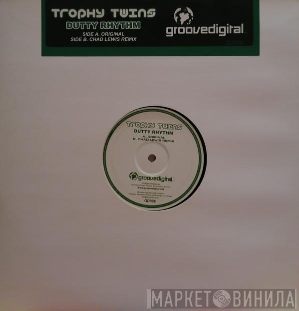 Trophy Twins - Dutty Rhythm