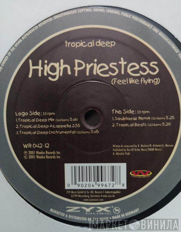Tropical Deep - High Priestess (Feel Like Flying)