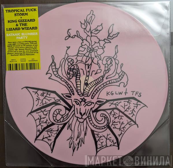 Tropical Fuck Storm, King Gizzard And The Lizard Wizard - Satanic Slumber Party