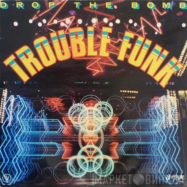  Trouble Funk  - Drop The Bomb