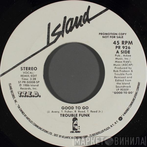 Trouble Funk - Good To Go