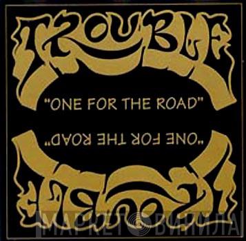  Trouble   - One For The Road