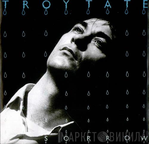 Troy Tate - Sorrow