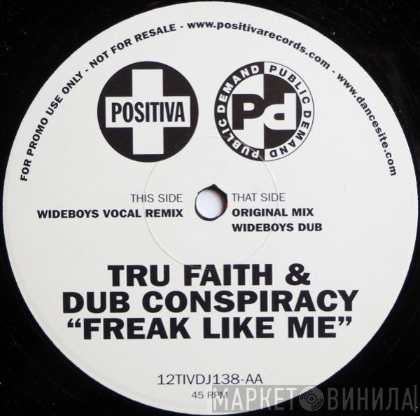 Tru Faith, Dub Conspiracy - Freak Like Me