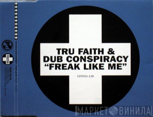 Tru Faith, Dub Conspiracy - Freak Like Me