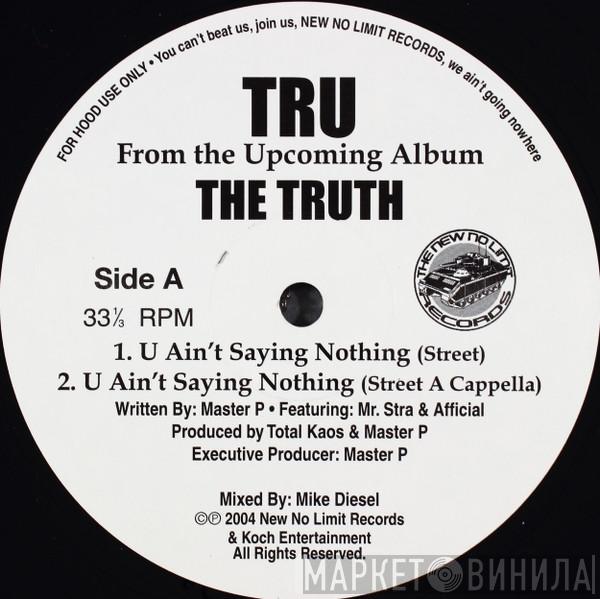 Tru - U Ain't Saying Nothing