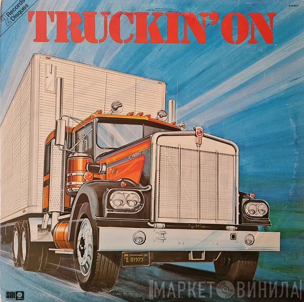  - Truckin' On