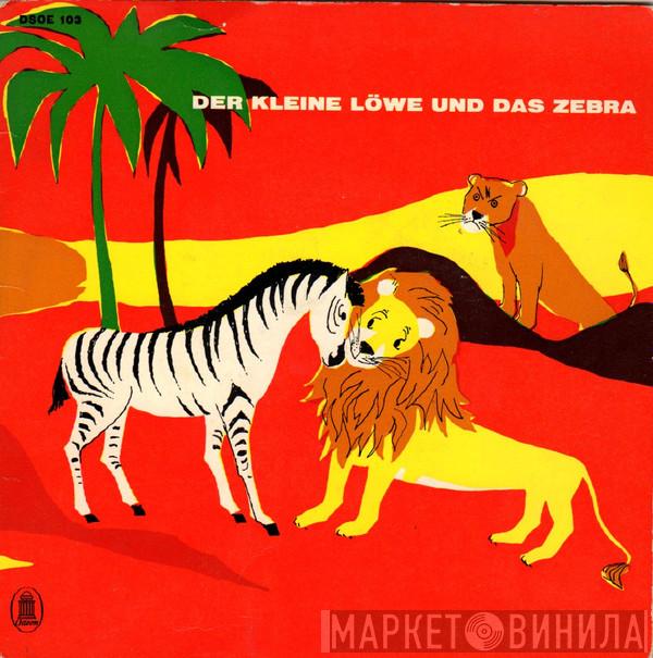  Trudi Gerster  - Der Kleine Löwe Und Das Zebra