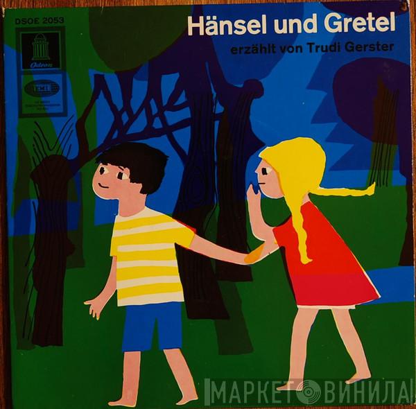  Trudi Gerster  - Hänsel Und Gretel