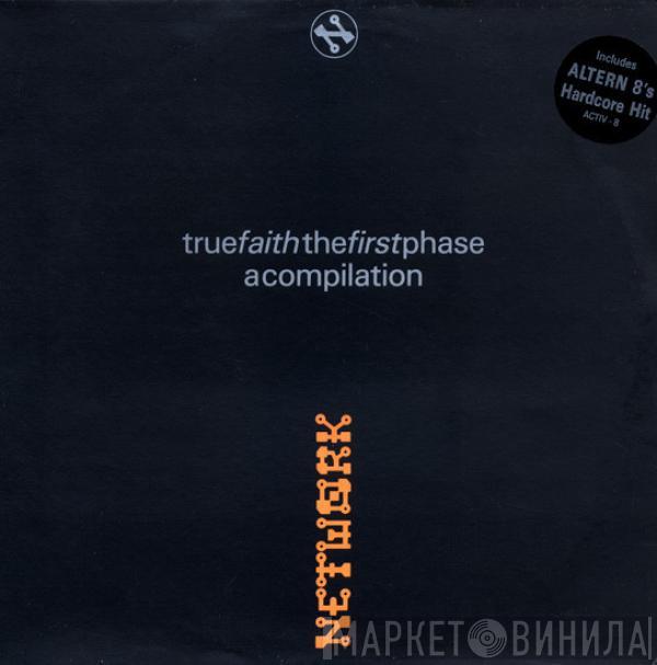  - True Faith - The First Phase