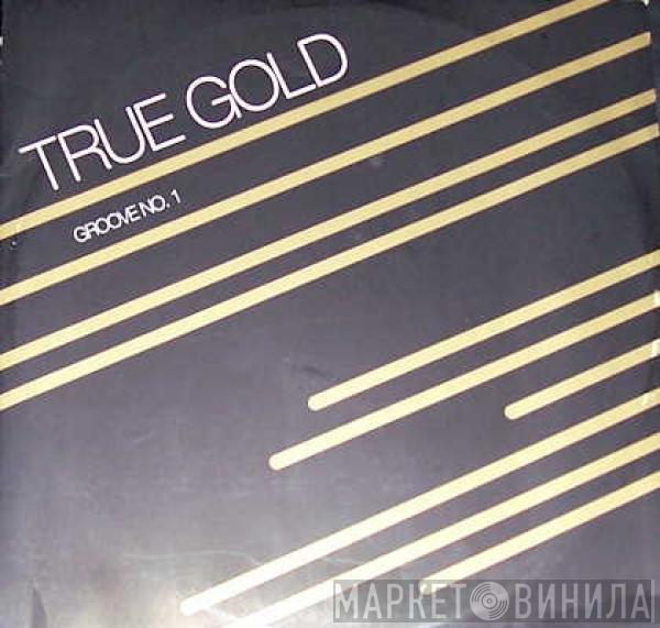 True Gold - Groove No. 1