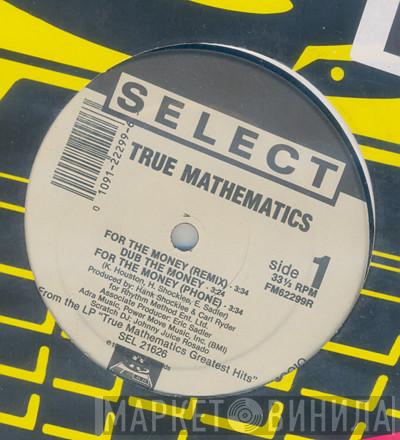  True Mathematics  - For The Money (Remix) / K.A.O.S.S. (Greeks In Effect Pt. 2)