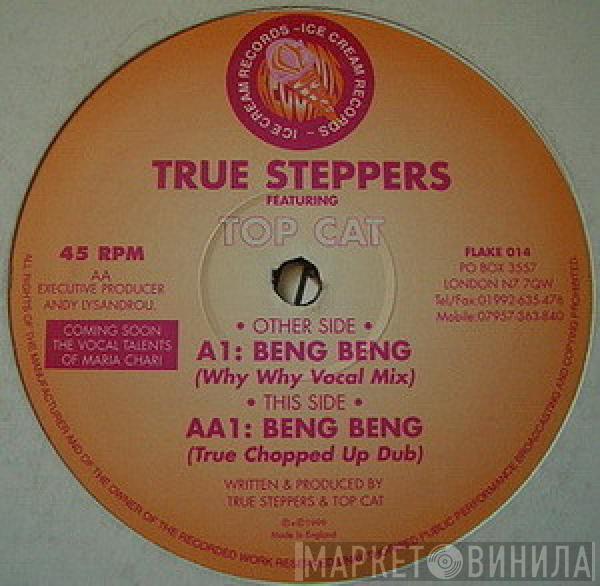 True Steppers, Top Cat - Beng Beng