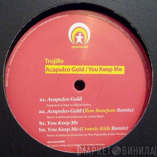 Trujillo - Acapulco Gold / You Keep Me