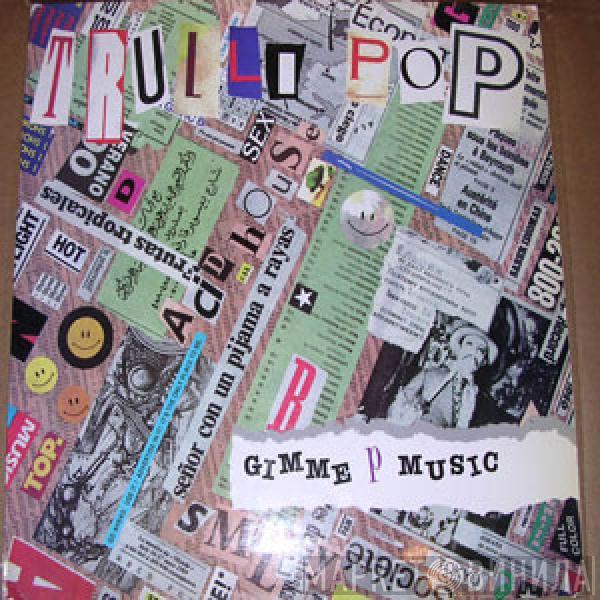 Trulli Pop - Gimme The Music