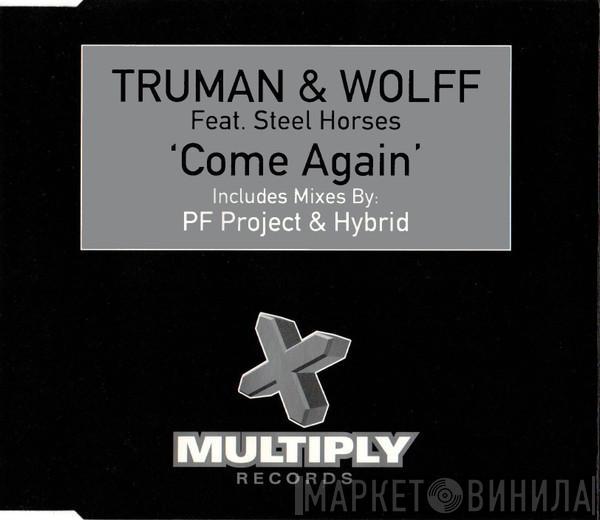 Truman & Wolff, Steel Horses - Come Again