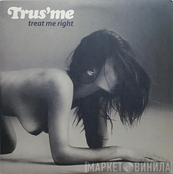 Trusme - Treat Me Right