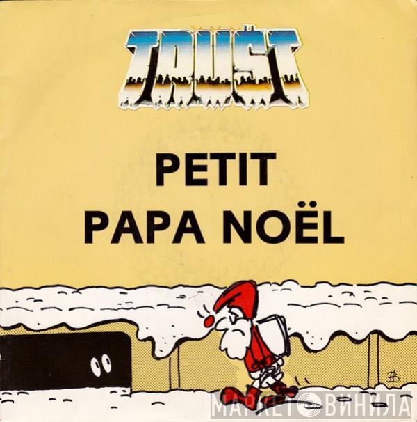 Trust  - Petit Papa Noël