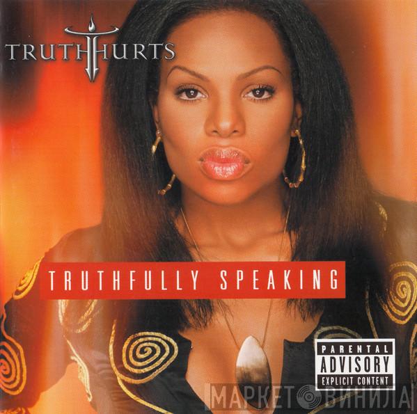 Truth Hurts - Truthfully Speaking