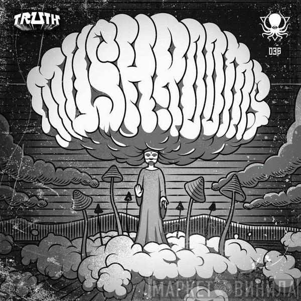 Truth  - Mushrooms EP