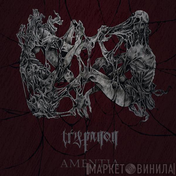 Trypanon  - Amentia
