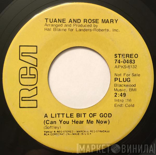 Tuane And Rose Mary - A Little Bit Of God (Can You Hear Me Now)