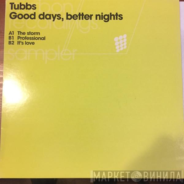 Tubbs - Good Days, Better Nights Sampler