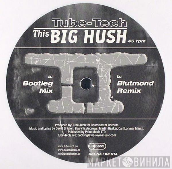 Tube-Tech - This Big Hush