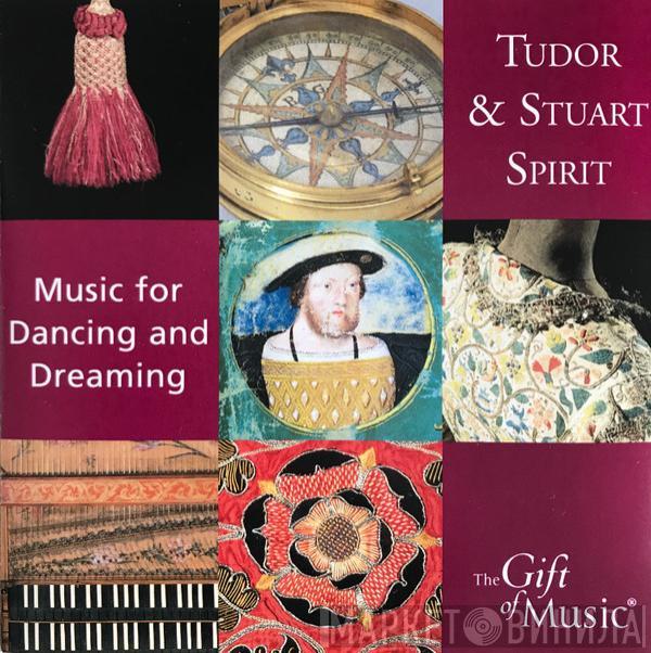  - Tudor & Stuart Spirit - Music For Dancing And Dreaming