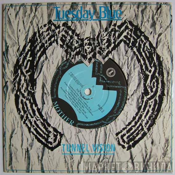 Tuesday Blue - Tunnel Vision