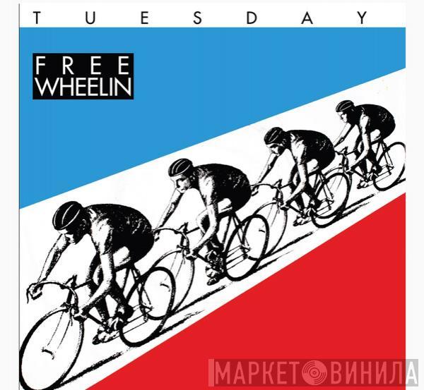 Tuesday  - Freewheelin