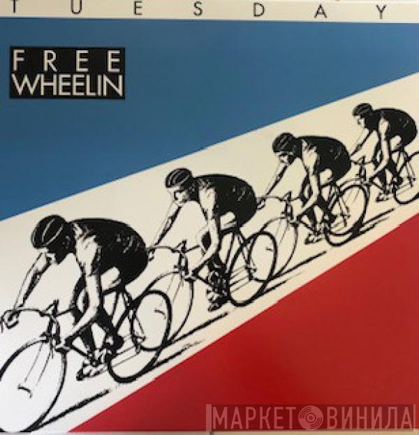  Tuesday   - Freewheelin