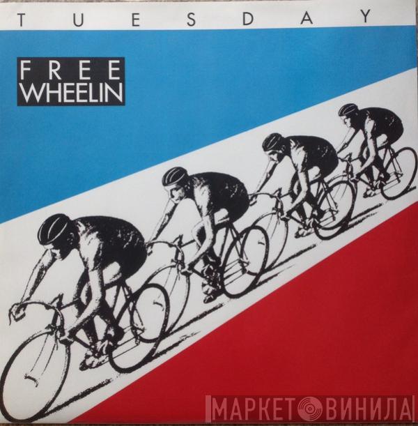  Tuesday   - Freewheelin