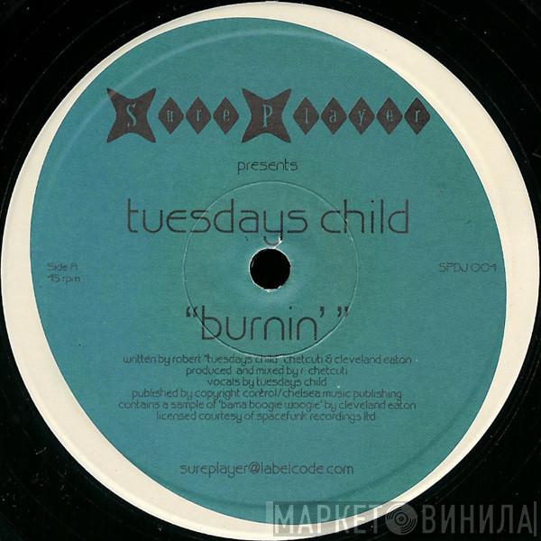 Tuesdays Child - Burnin'