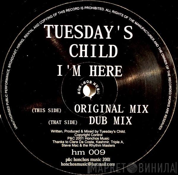 Tuesdays Child - I'm Here