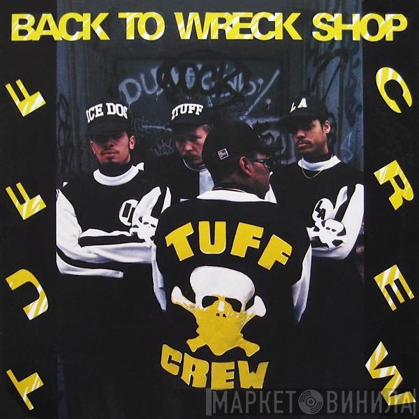  Tuff Crew  - Back To Wreck Shop