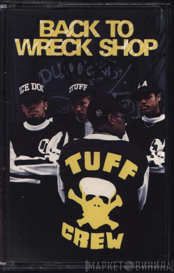  Tuff Crew  - Back To Wreck Shop