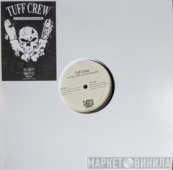  Tuff Crew  - DJ Too Tuff’s Lost Archives EP