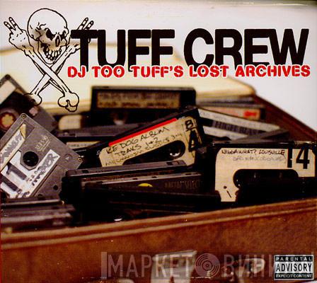 Tuff Crew  - DJ Too Tuff's Lost Archives