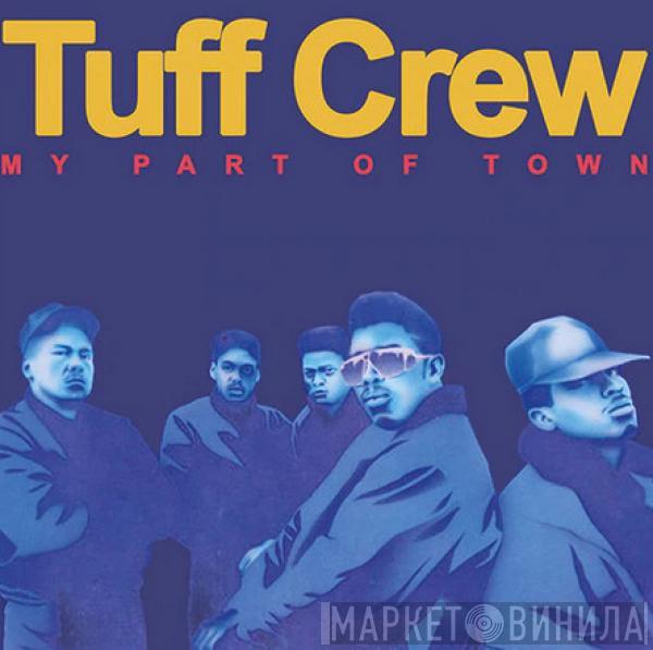 Tuff Crew - My Part Of Town / Mountain's World