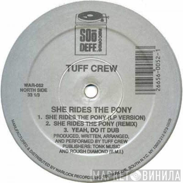 Tuff Crew - She Rides The Pony / What You Don't Know