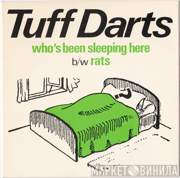 Tuff Darts - Who's Been Sleeping Here