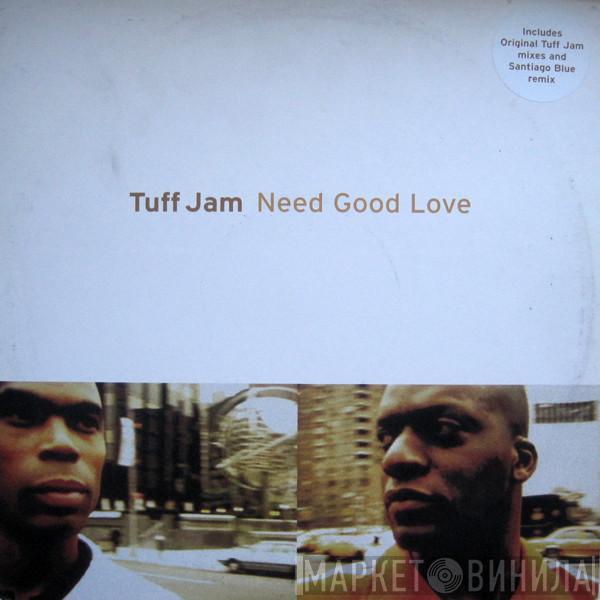 Tuff Jam - Need Good Love