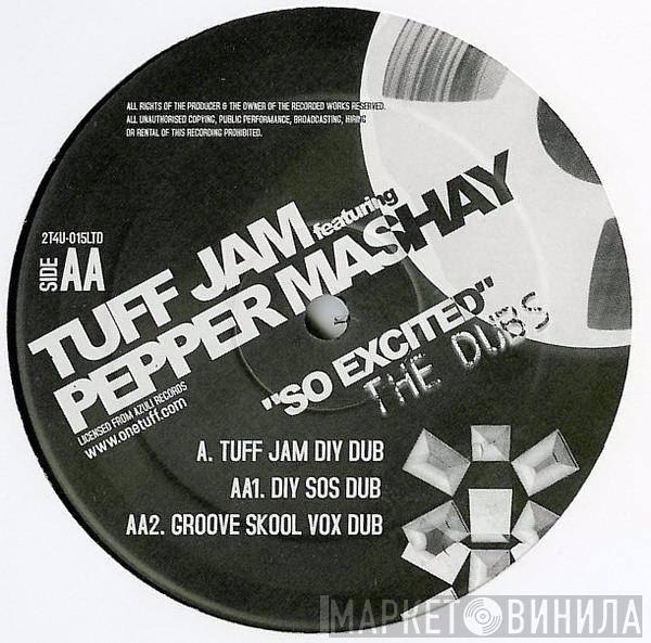 Tuff Jam, Pepper Mashay - So Excited (The Dubs)