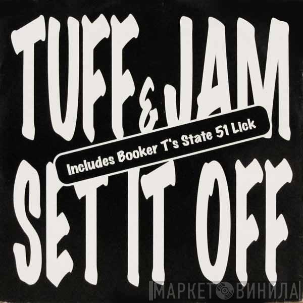 Tuff Jam - Set It Off