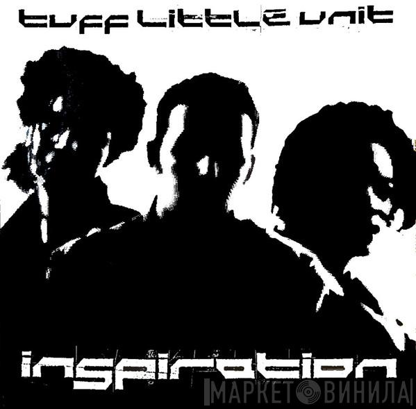Tuff Little Unit - Inspiration