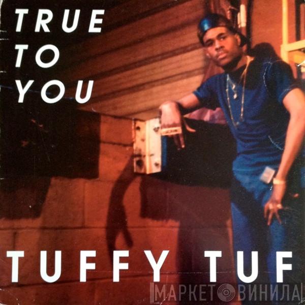 Tuffy Tuf - True To You / B-Boy Hard B-Boy Bad